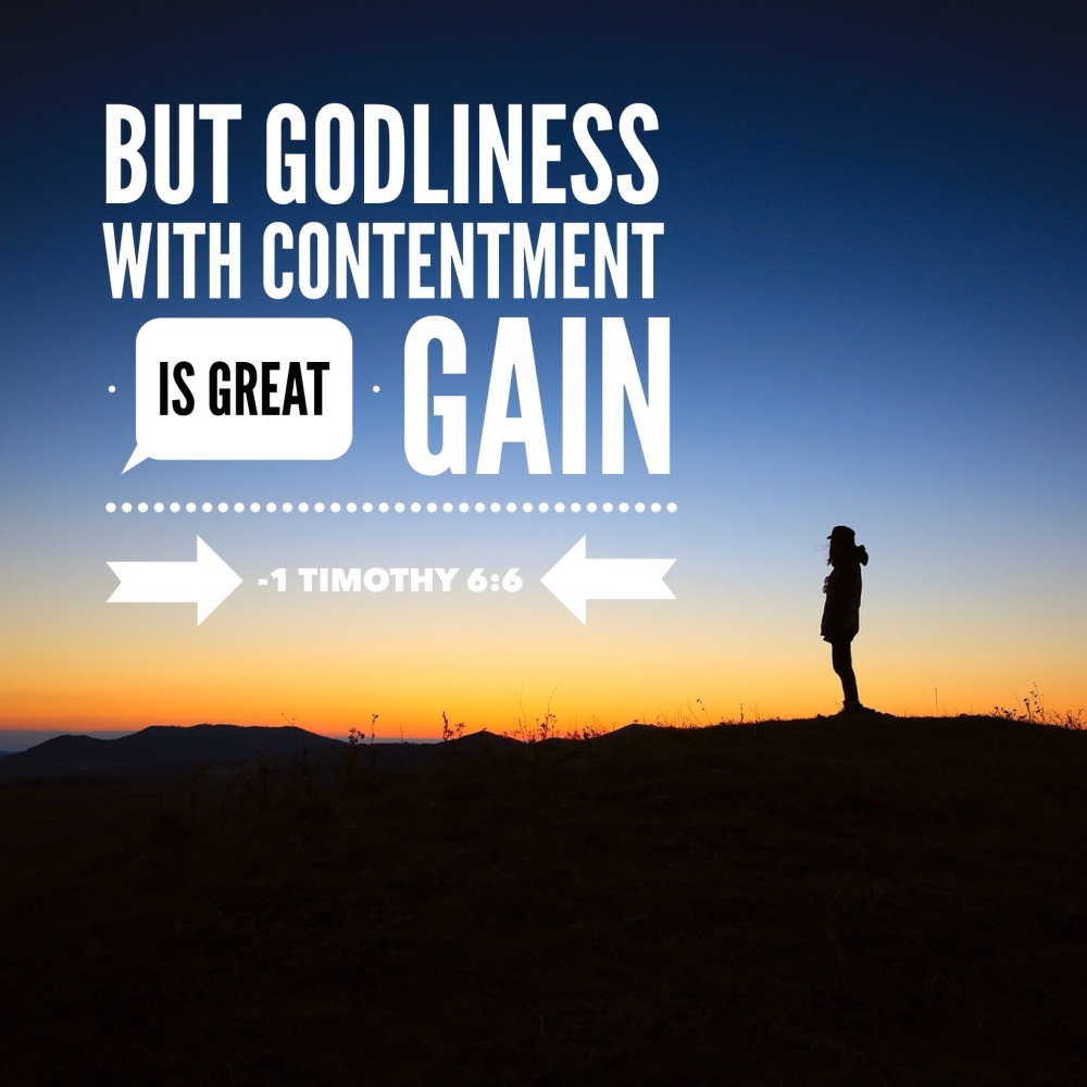 But godliness with contentment is great gain