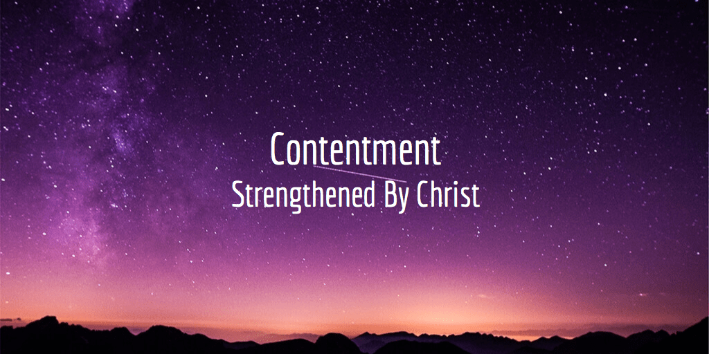 Contentment: Strengthened By Christ