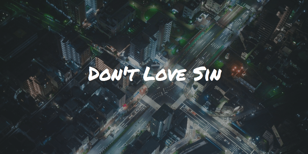Don't Love Sin