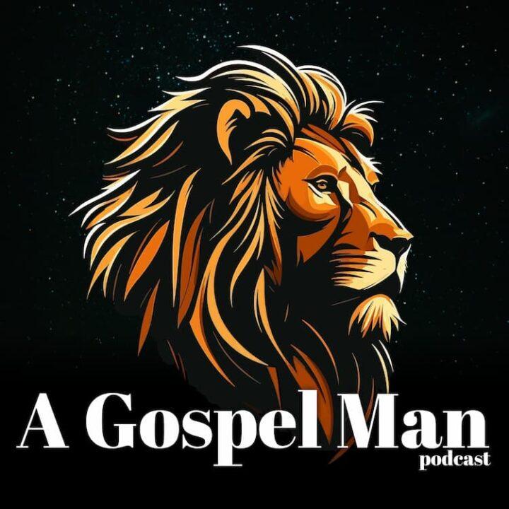 A Gospel Man - Podcast for Men